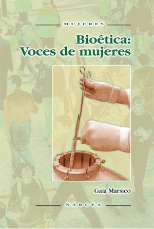 BIOETICA VOCES DE MUJERES | 9788427714359 | MARSICO, GAIA | Librería Castillón - Comprar libros online Aragón, Barbastro