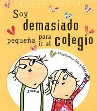 SOY DEMASIADO PEQUEÑA PARA IR AL COLEGIO | 9788484881117 | CHILD, LAUREN | Librería Castillón - Comprar libros online Aragón, Barbastro