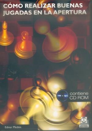 COMO REALIZAR BUENAS JUGADAS EN LA APERTURA +CDROM | 9788480198288 | MEDNIS, EDMAR | Librería Castillón - Comprar libros online Aragón, Barbastro