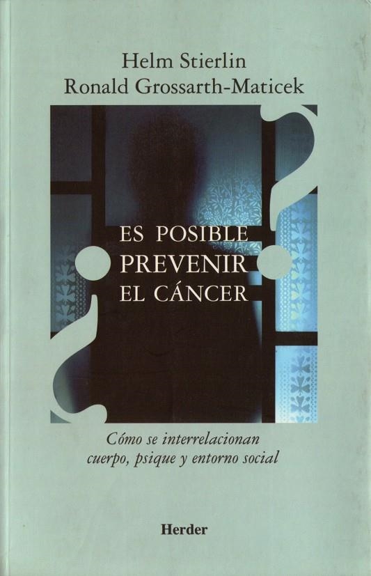 ¿Es posible prevenir el cáncer? | 9788425423222 | Stierlin, Helm/Grossarth-Maticek, Ronald | Librería Castillón - Comprar libros online Aragón, Barbastro