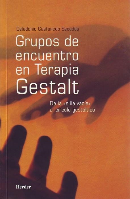 Grupos de encuentro en Terapia Gestalt: De la «silla vacía» al círculo gestáltic | 9788425423567 | Castanedo Secadas, Calcedonio | Librería Castillón - Comprar libros online Aragón, Barbastro