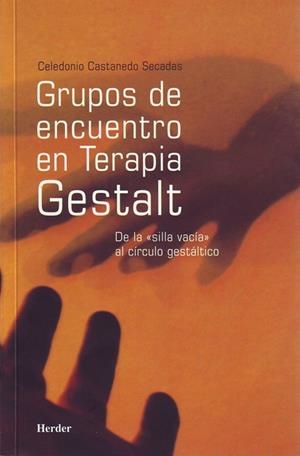 Grupos de encuentro en Terapia Gestalt: De la «silla vacía» al círculo gestáltic | 9788425423567 | Castanedo Secadas, Calcedonio | Librería Castillón - Comprar libros online Aragón, Barbastro