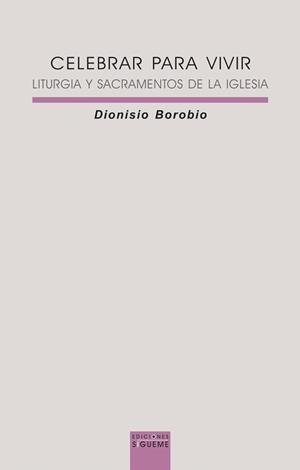 CELEBRAR PARA VIVIR | 9788430115099 | BOROBIO, DIONISIO | Librería Castillón - Comprar libros online Aragón, Barbastro