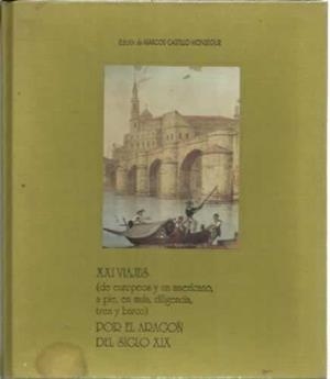 VEINTIUN VIAJES POR EL ARAGON DEL SIGLO XIX | 9788486947200 | CASTILLO MONSEGUR, MARCOS | Librería Castillón - Comprar libros online Aragón, Barbastro