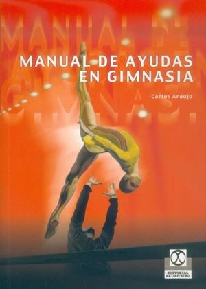 MANUAL DE AYUDAS EN GIMNASIA | 9788480197465 | ARAUJO, CARLOS | Librería Castillón - Comprar libros online Aragón, Barbastro