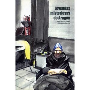 LEYENDAS MISTERIOSAS DE ARAGON | 9788487997471 | ADELL, JOSE ANTONIO; GARCIA, CELEDONIO | Librería Castillón - Comprar libros online Aragón, Barbastro