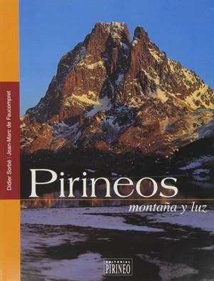 PIRINEOS MONTAÑA Y LUZ (RUSTICA) | 9788487997433 | SORBE, DIDIER; FAUCOMPRET, JEAN-MARC | Librería Castillón - Comprar libros online Aragón, Barbastro