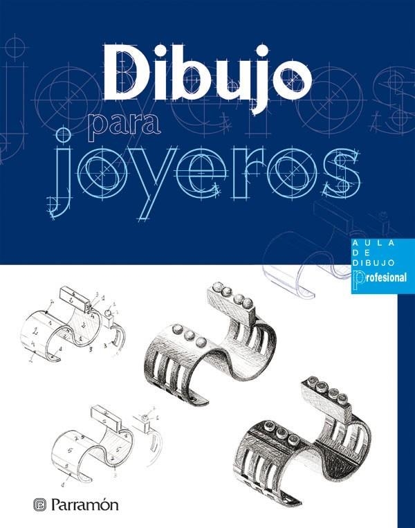 DIBUJO PARA JOYEROS | 9788434225480 | VV.AA. | Librería Castillón - Comprar libros online Aragón, Barbastro
