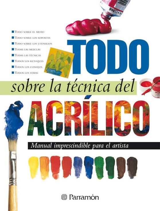 TODO SOBRE LA TECNICA DEL ACRILICO | 9788434225428 | VV.AA. | Librería Castillón - Comprar libros online Aragón, Barbastro