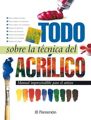 TODO SOBRE LA TECNICA DEL ACRILICO | 9788434225428 | VV.AA. | Librería Castillón - Comprar libros online Aragón, Barbastro