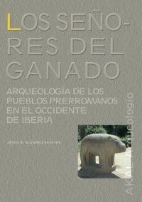 SEÑORES DEL GANADO, LOS. ARQUEOLOGIA DE LOS PUEBLOS PRERROMA | 9788446016502 | ALVAREZ-SANCHIS, JESUS RAFAEL | Librería Castillón - Comprar libros online Aragón, Barbastro