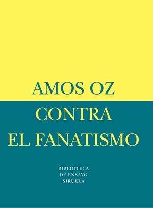 CONTRA EL FANATISMO | 9788478447084 | OZ, AMOS | Librería Castillón - Comprar libros online Aragón, Barbastro
