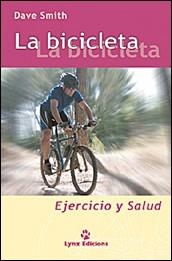 BICICLETA, LA/EJERCICIO Y SALUD | 9788487334511 | SMITH, DAVE | Librería Castillón - Comprar libros online Aragón, Barbastro