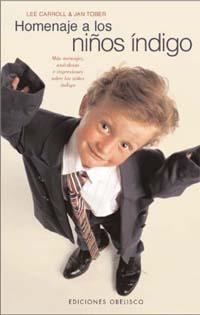 HOMENAJE A LOS NIÑOS INDIGOS : MAS MENSAJES, ANECDOTAS E IMP | 9788497770378 | CARROLL, LEE | Librería Castillón - Comprar libros online Aragón, Barbastro