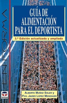 GUIA DE ALIMENTACIÓN PARA EL DEPORTISTA | 9788479024062 | Muñoz Soler, Alberto/López Meseguer, Francisco Javier | Librería Castillón - Comprar libros online Aragón, Barbastro