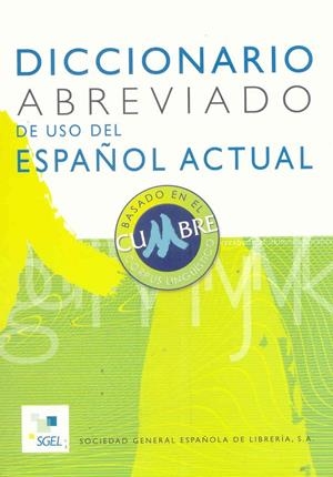 DICCIONARIO ABREVIADO DE USO DEL ESPAÑOL ACTUAL (CUMBRE) | 9788497780810 | VV.AA. | Librería Castillón - Comprar libros online Aragón, Barbastro