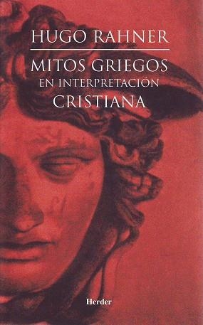 Mitos griegos en interpretación cristiana | 9788425422836 | Rahner, Hugo | Librería Castillón - Comprar libros online Aragón, Barbastro