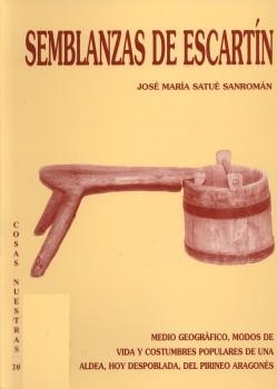 SEMBLANZAS DE ESCARTIN. MEDIO GEOGRAFICO, MODOS DE VIDA Y C | 9788481270211 | SATUE SANROMAN, JOSE MARIA | Librería Castillón - Comprar libros online Aragón, Barbastro
