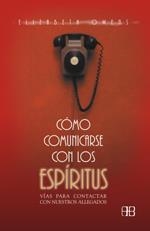 COMO COMUNICARSE CON LOS ESPIRITUS | 9788489897809 | OWENS, ELIZABETH | Librería Castillón - Comprar libros online Aragón, Barbastro