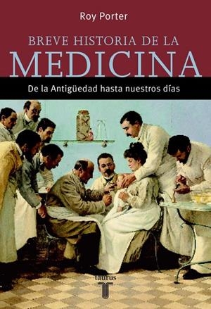 BREVE HISTORIA DE LA MEDICINA | 9788430605415 | POTER, ROY | Librería Castillón - Comprar libros online Aragón, Barbastro