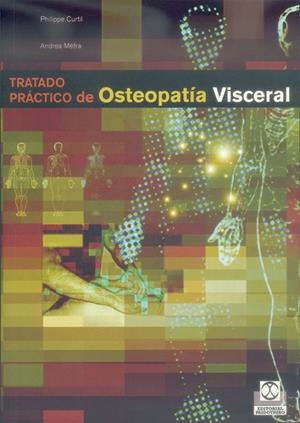 TRATADO PRACTICO DE OSTEOPATIA VISCERAL | 9788480197281 | CURTIL, PHILIPPE; METRA, ANDREA | Librería Castillón - Comprar libros online Aragón, Barbastro