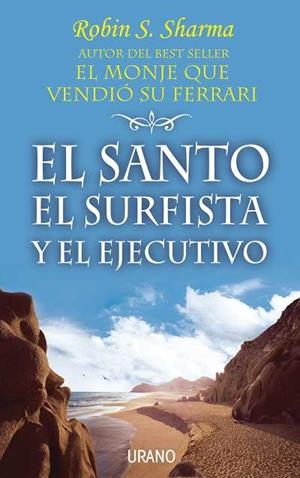 El santo, el surfista y el ejecutivo | 9788479535339 | Sharma, Robin | Librería Castillón - Comprar libros online Aragón, Barbastro