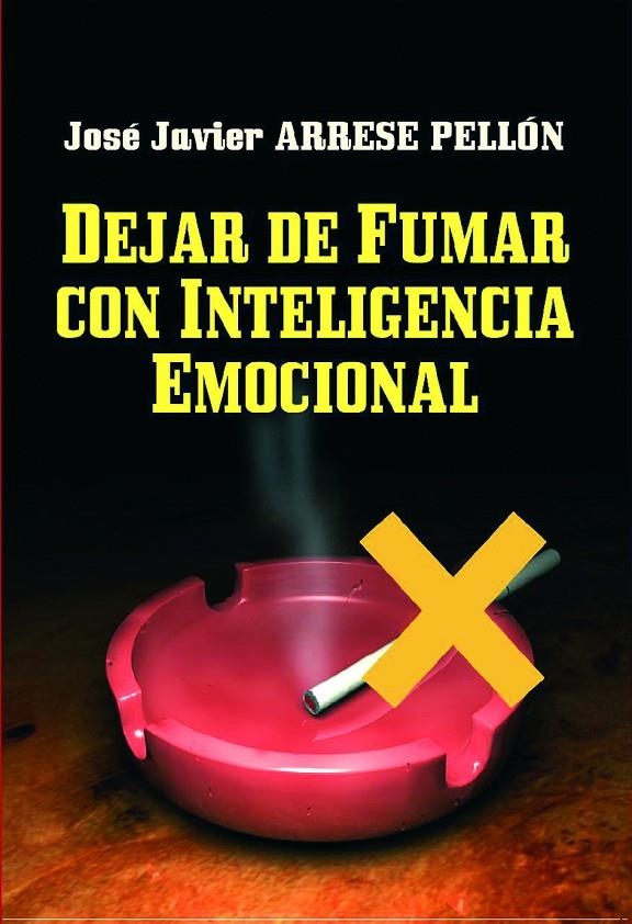 DEJAR DE FUMAR CON INTELIGENCIA EMOCIONAL | 9788427126602 | ARRESE PELLON, JOSE JAVIER | Librería Castillón - Comprar libros online Aragón, Barbastro