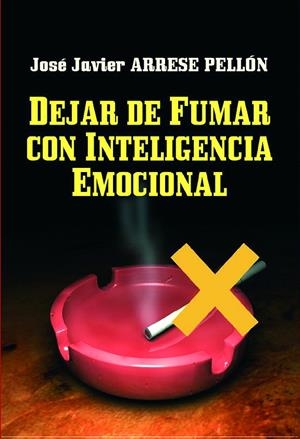 DEJAR DE FUMAR CON INTELIGENCIA EMOCIONAL | 9788427126602 | ARRESE PELLON, JOSE JAVIER | Librería Castillón - Comprar libros online Aragón, Barbastro