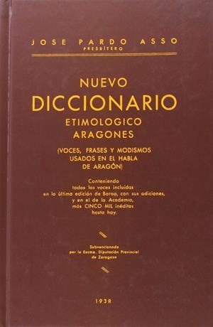 NUEVO DICCIONARIO ETIMOLOGICO ARAGONES | 9788480941013 | PARDO ASSO, JOSE | Librería Castillón - Comprar libros online Aragón, Barbastro
