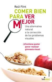 COMER BIEN PARA VER MEJOR | 9788498670820 | FLINT, RAUL | Librería Castillón - Comprar libros online Aragón, Barbastro