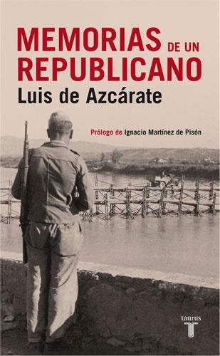 MEMORIAS DE UN REPUBLICANO | 9788430606542 | AZCARATE DIZ, LUIS | Librería Castillón - Comprar libros online Aragón, Barbastro