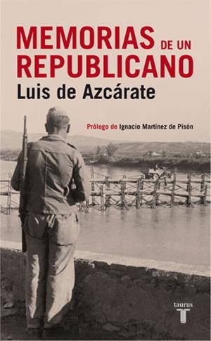 MEMORIAS DE UN REPUBLICANO | 9788430606542 | AZCARATE DIZ, LUIS | Librería Castillón - Comprar libros online Aragón, Barbastro
