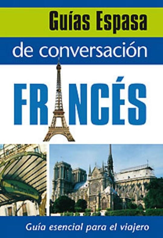 GUIAS ESPASA DE CONVERSACION FRANCES | 9788467027396 | Librería Castillón - Comprar libros online Aragón, Barbastro