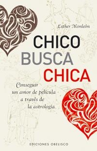 CHICO BUSCA CHICA | 9788497774307 | MONLEON, ESTHER | Librería Castillón - Comprar libros online Aragón, Barbastro