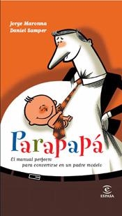 PARAPAPÁ | 9788467027341 | MARONNA, JORGE; SAMPER, DANIEL | Librería Castillón - Comprar libros online Aragón, Barbastro