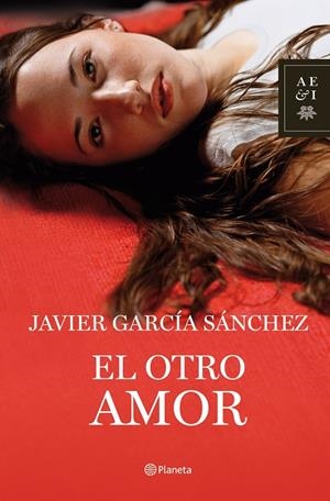 OTRO AMOR, EL | 9788408078036 | GARCIA SANCHEZ, JAVIER | Librería Castillón - Comprar libros online Aragón, Barbastro