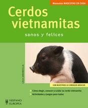 CERDOS VIETNAMITAS SANOS Y FELICES - MANUALES MASCOTAS CASA | 9788425517761 | JARANDILLA, LOLA | Librería Castillón - Comprar libros online Aragón, Barbastro