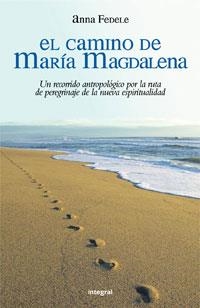 CAMINO DE MARIA MAGDALENA, EL | 9788498670837 | FEDELE, ANNA | Librería Castillón - Comprar libros online Aragón, Barbastro