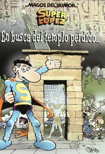 MAGOS DEL HUMOR SUPER LOPEZ 120 : EN BUSCA DEL TEMPLO... | 9788466636704 | LOPEZ FERNANDEZ, JUAN | Librería Castillón - Comprar libros online Aragón, Barbastro