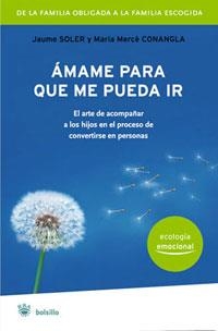 AMAME PARA QUE ME PUEDA IR | 9788498670738 | SOLER, JAUME; CONANGLA, M.MERCE | Librería Castillón - Comprar libros online Aragón, Barbastro