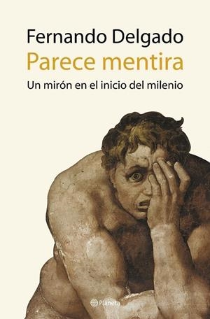 PARECE MENTIRA. UN MIRON EN EL INICIO DEL MILENIO | 9788408057871 | DELGADO, FERNANDO | Librería Castillón - Comprar libros online Aragón, Barbastro