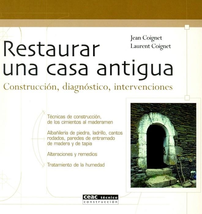 RESTAURAR UNA CASA ANTIGUA : CONSTRUCCION DIAGNOSTICO... | 9788432915154 | COIGNET, JEAN | Librería Castillón - Comprar libros online Aragón, Barbastro