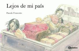 LEJOS DE MI PAIS | 9788424629441 | FRANCOTTE, PASCALE | Librería Castillón - Comprar libros online Aragón, Barbastro
