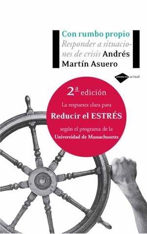 CON RUMBO PROPIO : RESPONDER A SITUACIONES DE CRISIS | 9788496981058 | MARTIN ASUERO, ANDRES | Librería Castillón - Comprar libros online Aragón, Barbastro