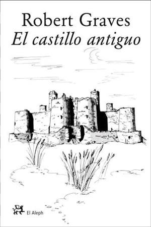 CASTILLO ANTIGUO, EL | 9788476698136 | GRAVES, ROBERT | Librería Castillón - Comprar libros online Aragón, Barbastro
