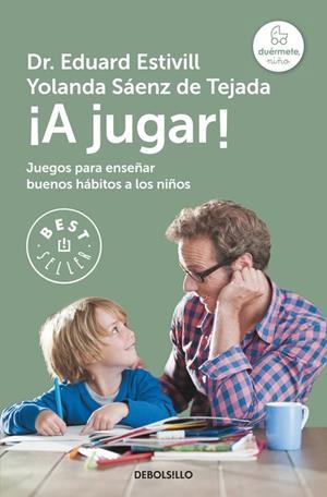 A JUGAR ACTIVIDADES PARA ENSEÑAR BUENOS HABITOS A NIÑOS | 9788483466032 | ESTIVILL, DR. EDUARD; SAENZ DE TEJADA, YOLANDA | Librería Castillón - Comprar libros online Aragón, Barbastro