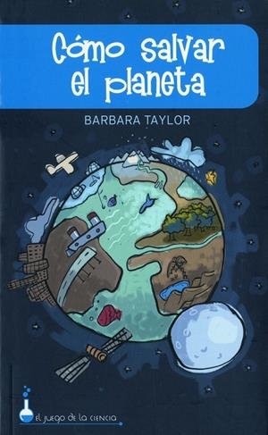 COMO SALVAR EL PLANETA | 9788497543187 | BELLIDO NAVARRO, ANTONIO | Librería Castillón - Comprar libros online Aragón, Barbastro