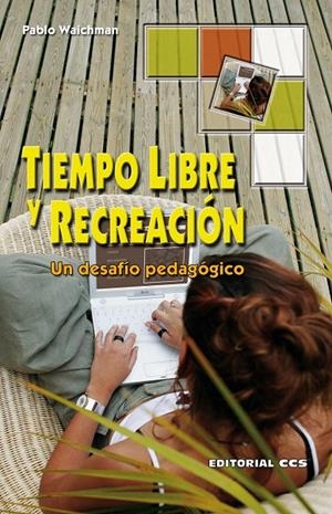 TIEMPO LIBRE Y RECREACION | 9788498421231 | WAICHMAN, PABLO | Librería Castillón - Comprar libros online Aragón, Barbastro