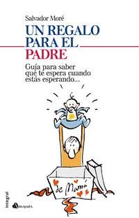 UN REGALO PARA EL PADRE | 9788498671193 | MORE, SALVADOR | Librería Castillón - Comprar libros online Aragón, Barbastro