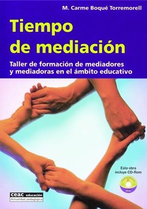 TIEMPO DE MEDIACION : TALLER DE FORMACION DE MEDIADORES Y ME | 9788432911712 | BOQUE I TORREMORELL, MARIA CARME | Librería Castillón - Comprar libros online Aragón, Barbastro